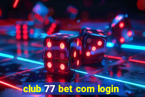 club 77 bet com login